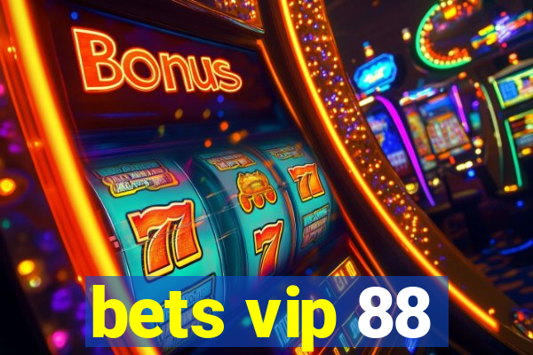 bets vip 88